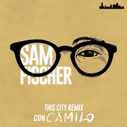 Sam Fischer - This City Remix (Con Camilo)